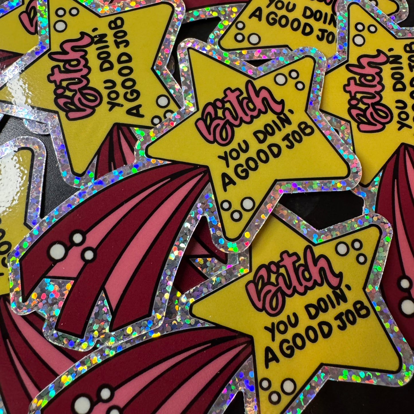 Bitch you doin' a good job (Glitter)