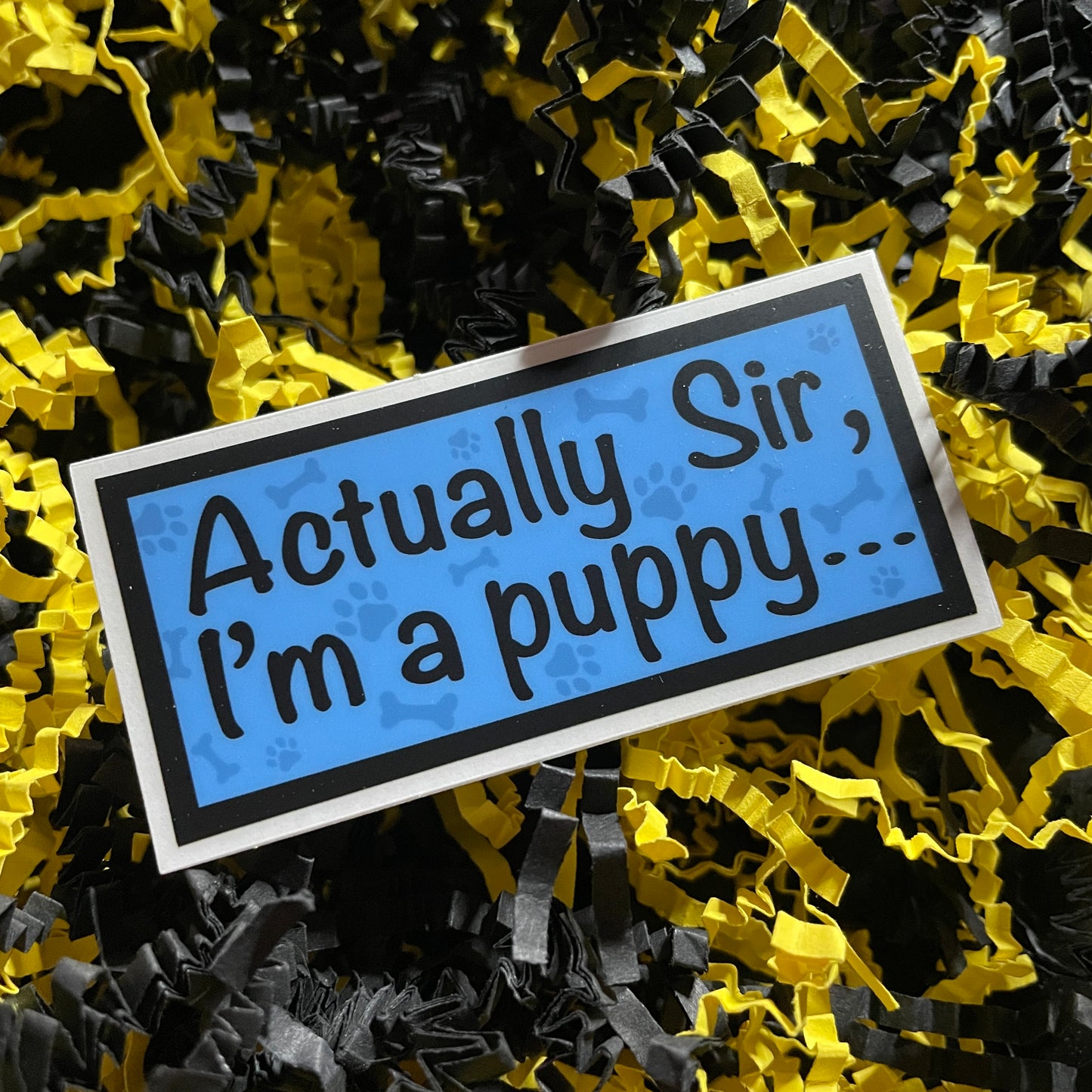Actually Sir Sticker