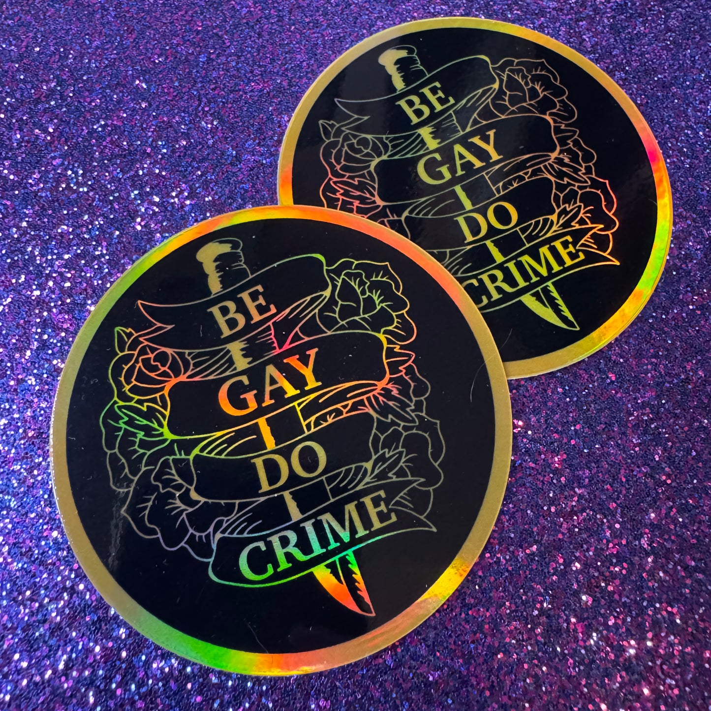Be Gay Do Crime Sticker (Holographic)